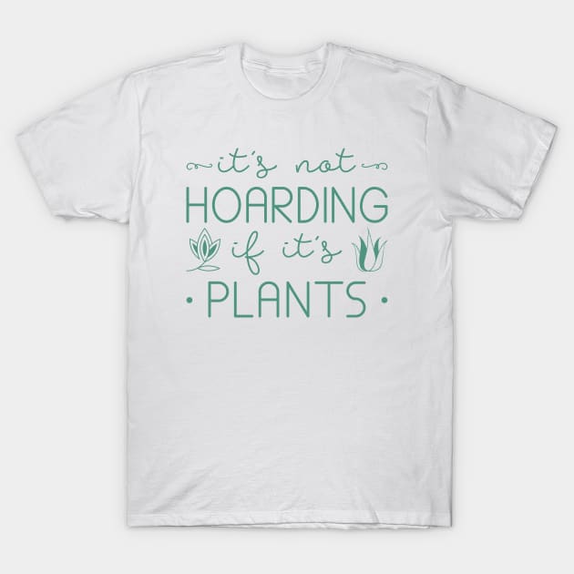 Hoarding Plants T-Shirt by LuckyFoxDesigns